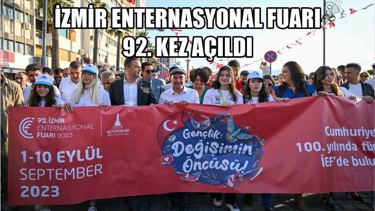 İzmir Enternasyonal Fuarı 92. kez açıldı
