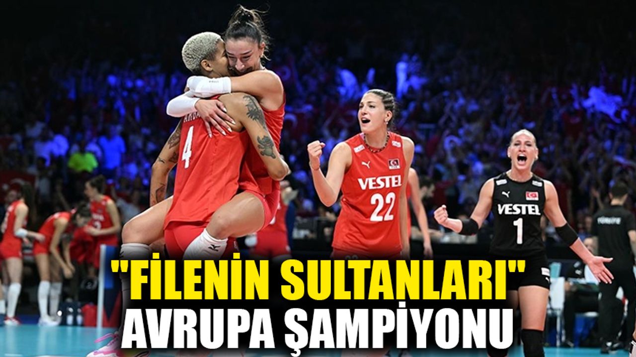 "Filenin Sultanları" Avrupa şampiyonu