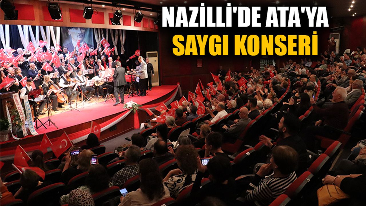 Nazilli'de Ata'ya saygı konseri