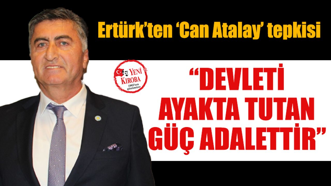 Ertürk’ten ‘Can Atalay’ tepkisi