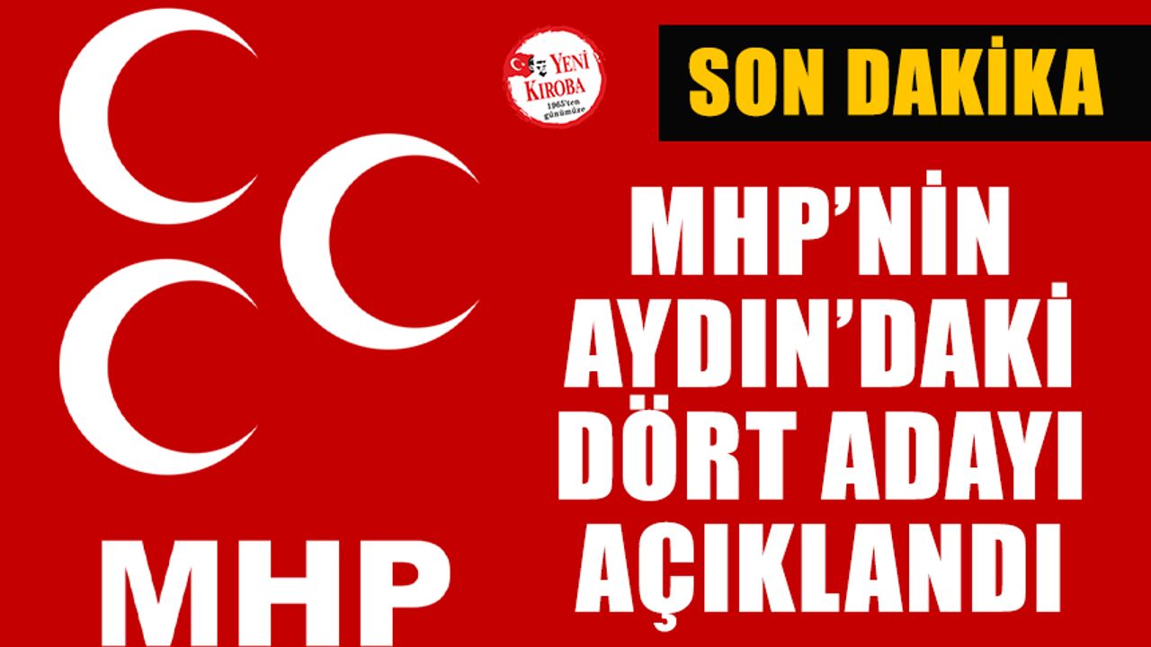 MHP’nin Aydın’daki 4 adayı açıklandı