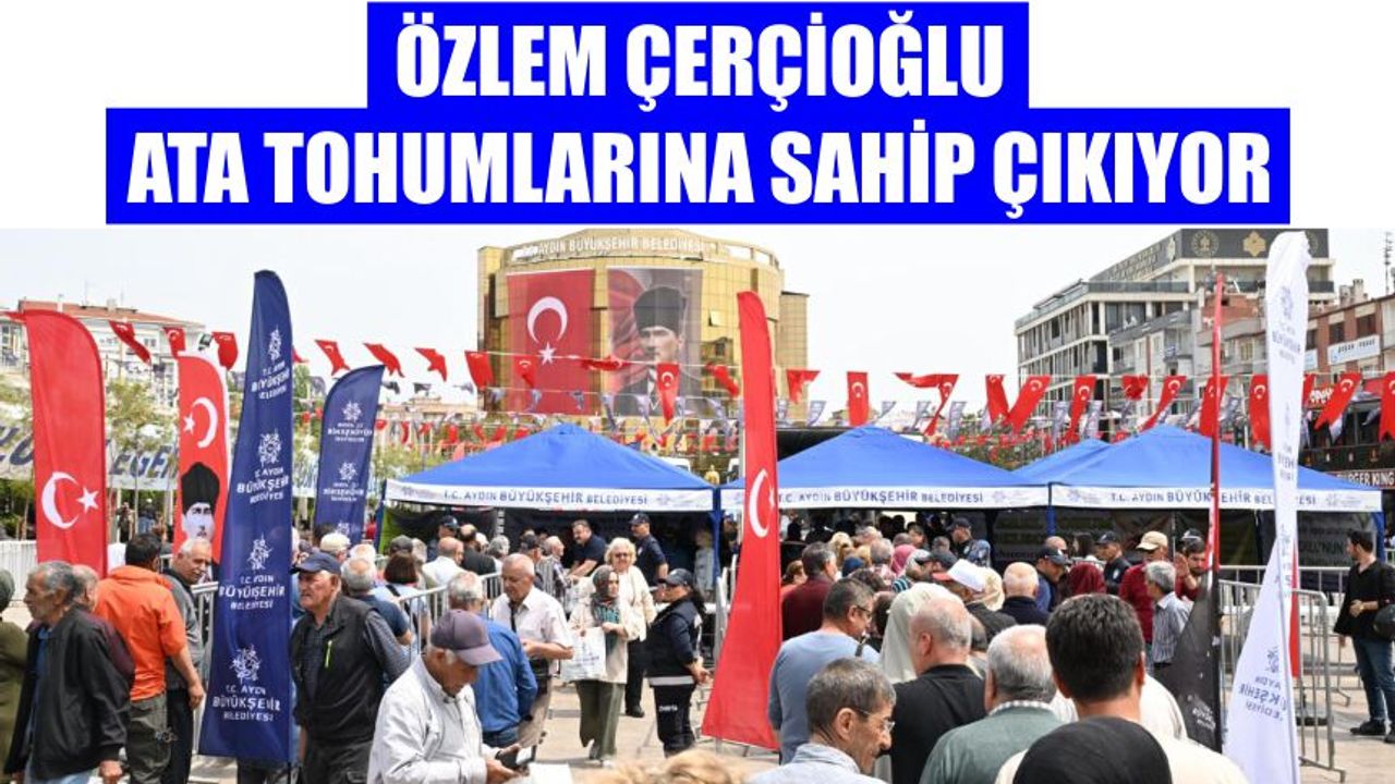 Özlem Çerçioğlu ata tohumlarına sahip çıkıyor
