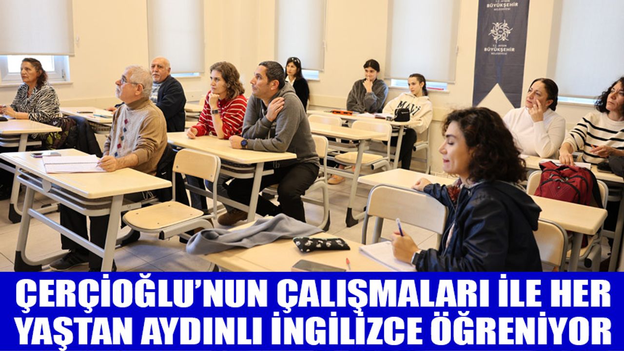 Çerçioğlu’nun çalışmaları ile her yaştan Aydınlı İngilizce öğreniyor