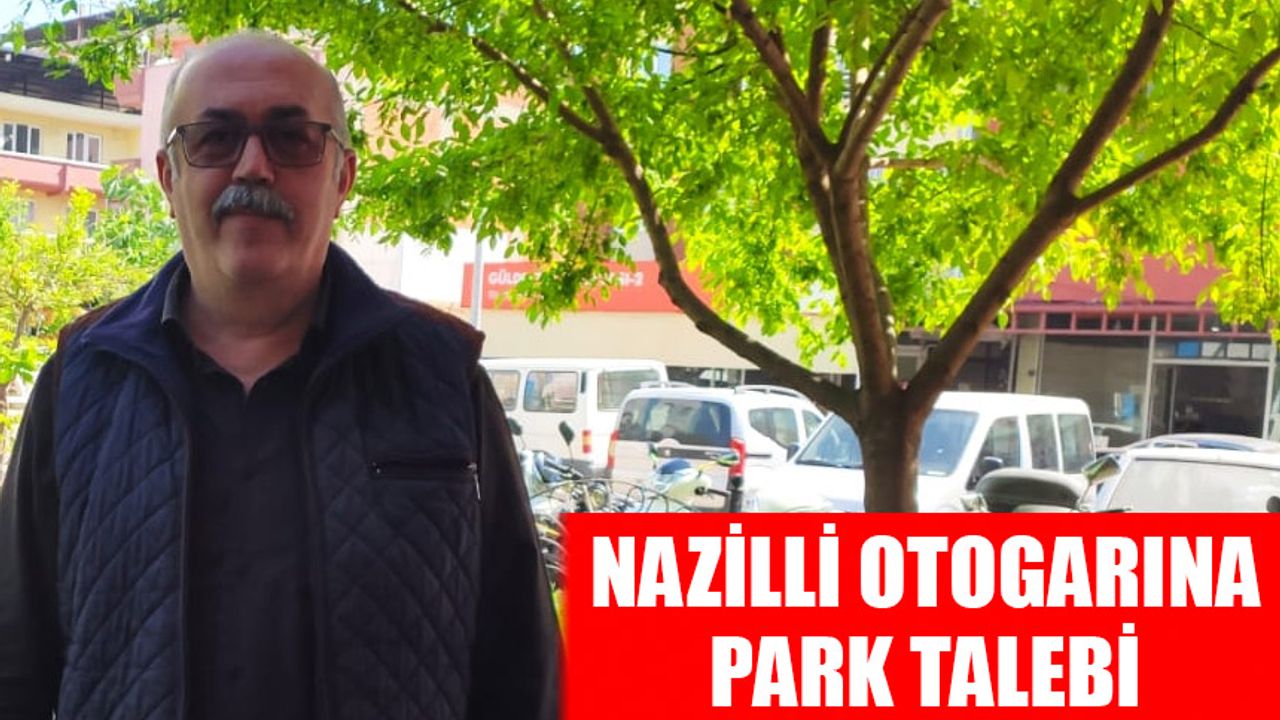 Nazilli otogarına park talebi