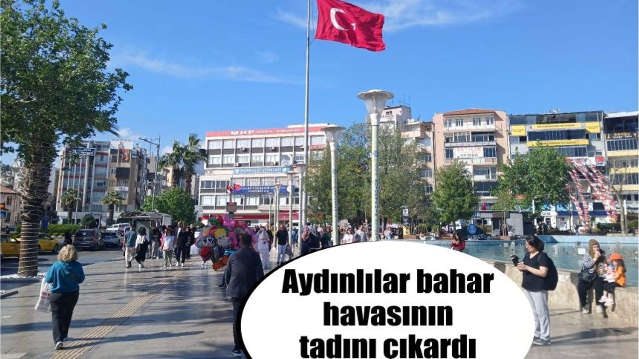 Aydınlılar bahar havasının tadını çıkardı