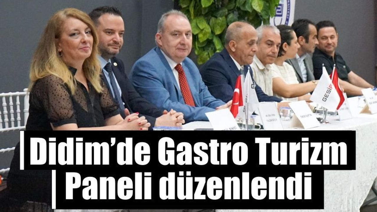 Didim’de Gastro Turizm Paneli düzenlendi