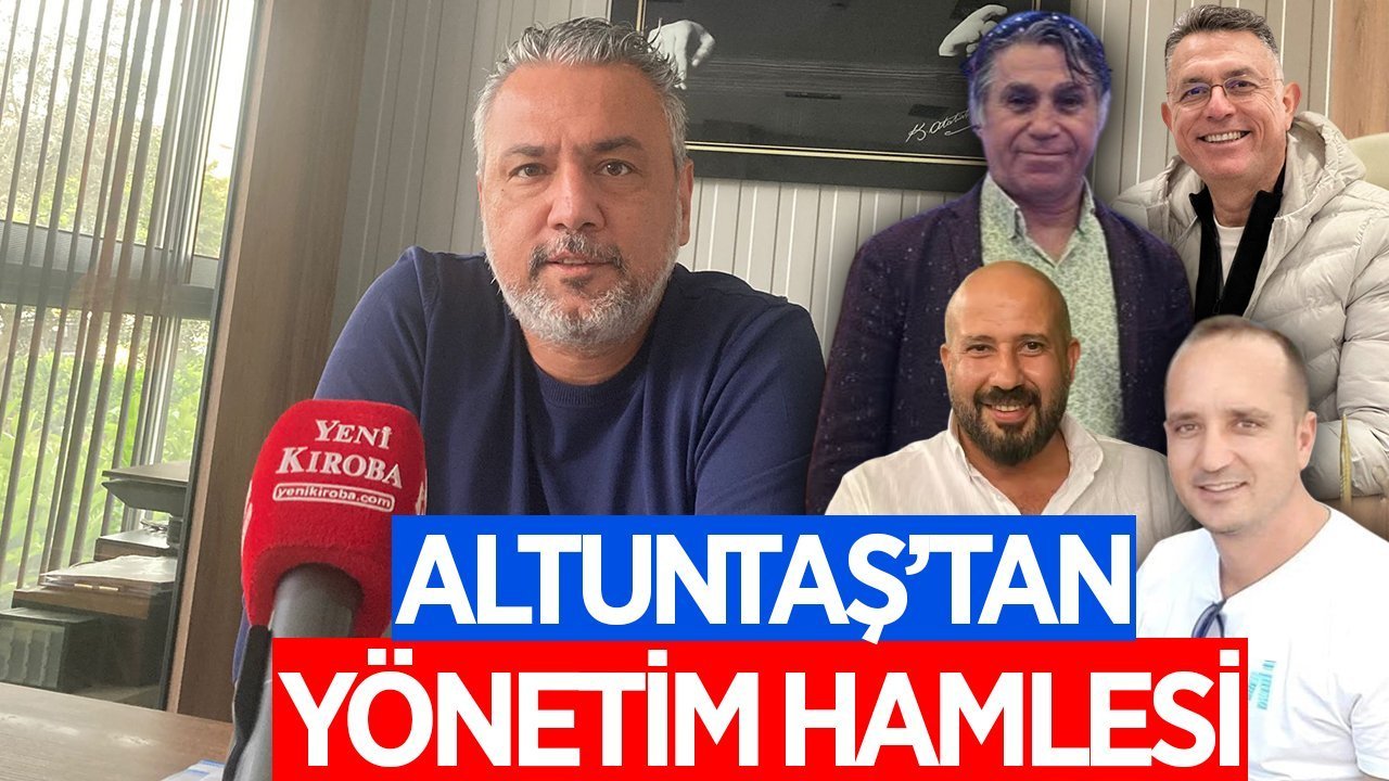 Altuntaş'tan güçlü yönetim hamlesi