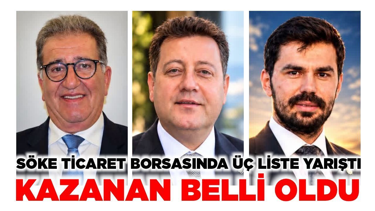 Söke Ticaret Borsası'nda 3 liste yarıştı: Kazanan belli oldu