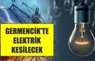 Germencik’te elektrik kesintisi olacak