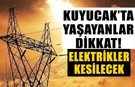 Kuyucak’ta elektrik kesintisi yaşanacak