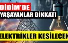 Didim’de elektrik kesintisi