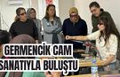 Germencik cam sanatıyla buluştu