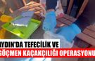 Aydın'da tefecilik ve göçmen kaçakçılığı operasyonu