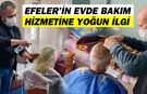 Efeler'in evde bakım hizmetine yoğun ilgi