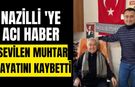 Nazilli'de sevilen muhtar hayatını kaybetti