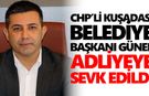 CHP’li Kuşadası Belediye Başkanı Günel adliyeye sevk edildi