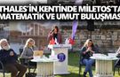 Thales’in kentinde Miletos’ta matematik ve umut buluşması