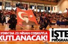 Aydın’da 23 Nisan coşkuyla kutlanacak! İşte program
