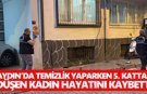 Aydın’da temizlik yaparken 5. kattan düşen kadın hayatını kaybetti