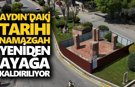 Aydın’daki tarihi namazgah yeniden ayağa kaldırılıyor