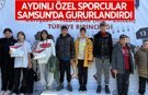 Aydınlı özel sporcular Samsun’da gururlandırdı