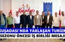 Kuşadası’nda yaklaşan turizm sezonu öncesi iş birliği mesajı