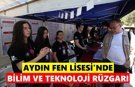 Aydın Fen Lisesi’nde bilim ve teknoloji rüzgarı