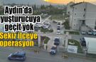 Aydın’da uyuşturucu operasyonu: 105 Şüpheliye işlem
