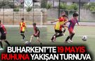 Buharkent'te 19 Mayıs ruhuna yakışan turnuva