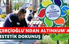 Çerçioğlu’ndan Altınkum’a estetik dokunuş