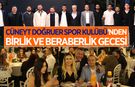 Cüneyt Doğruer Spor Kulübü’nden birlik ve beraberlik gecesi