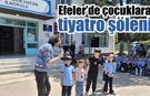 Efeler’in sanatçıları minikler için sahne aldı