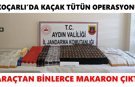 Koçarlı’da kaçak tütün operasyonu: Araçtan binlerce makaron çıktı
