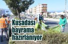 Kuşadası’nda bayram öncesi temizlik ve peyzaj seferberliği