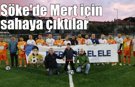 Söke’de DMD hastası Mert için anlamlı futbol turnuvası