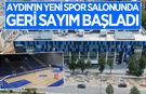 Aydın'ın yeni spor salonunda geri sayım başladı