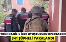 Aydın dahil 5 ilde narkotik operasyonu: 341 şüpheli yakalandı