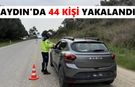 Aydın’da ÇEMBER-127 Operasyonu: 44 kişi yakalandı