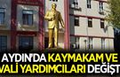 Aydın’da 4 kaymakam ve 1 vali yardımcısının görev yeri değişti