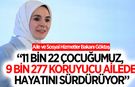 Bakan Göktaş: “11 bin 22 çocuğumuz, 9 bin 277 koruyucu ailede hayatını sürdürüyor”