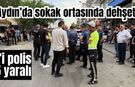 Efeler’de kan aktı: 5 kişi hastanelik oldu