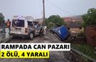 Rampada felaket: 3 aracın karıştığı kazada 2 kişi hayatını kaybetti