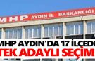 MHP Aydın'da 17 ilçede tek adaylı seçim!