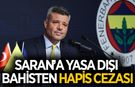 Sadettin Saran'a yasa dışı bahisten hapis cezası verildi