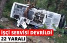 Tarım işçilerini taşıyan midibüs devrildi, 22 yaralı