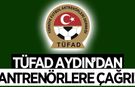 TÜFAD Aydın'dan antrenörlere çağrı!