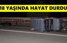 18 yaşındaki motosiklet sürücüsü feci kazada can verdi