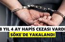8 yıl 4 ay hapis cezası vardı: Söke'de yakalandı