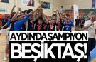 Aydın'da şampiyon Beşiktaş oldu