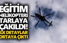 Eğitim helikopteri tarlaya çakıldı! İlk detaylar ortaya çıktı